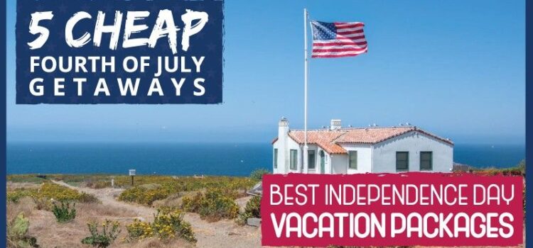 Independence Day Vacation Packages