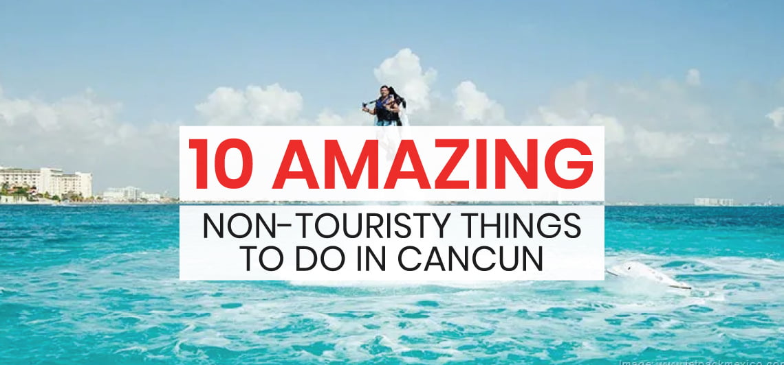 non touristy things to do in cancun